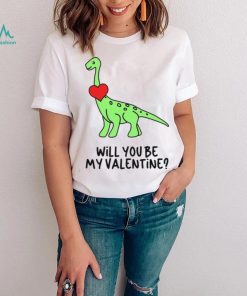 Dinosaur Will You Be My Valentine Shirt