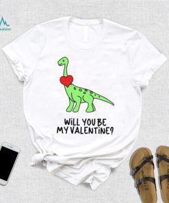 Dinosaur Will You Be My Valentine Shirt