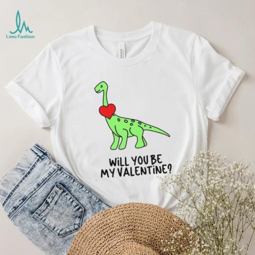 Dinosaur Will You Be My Valentine Shirt