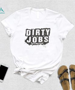 Dirty Jobs Quote With Mike Rowe Essential T Shirt