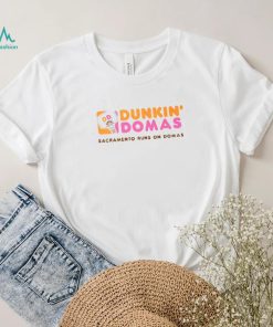 Dunkin Domas Sacramento Runs On Domas T Shirt