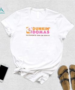 Dunkin Domas Sacramento Runs On Domas T Shirt