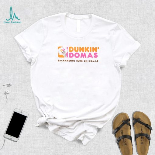 Dunkin Domas Sacramento Runs On Domas T Shirt