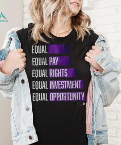 Equal Pay Rights Investment Opportunity Shirt