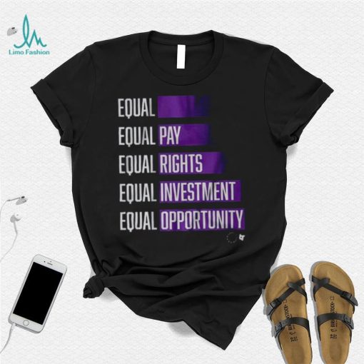 Equal Pay Rights Investment Opportunity Shirt