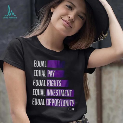 Equal Pay Rights Investment Opportunity Shirt