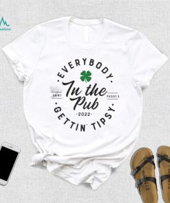 Everybody In The Pub Gettin Tipsy St Patricks Day T Shirt