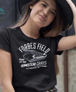 Forbes Field Home Of The Homestead Grays Pittsburgh shirt