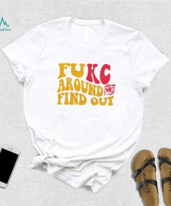 Fukc Around And Find Out Kansas City Chiefs Shirt