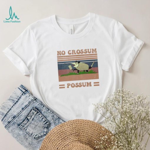 Funny Dessign No Crossum Possum Shirt