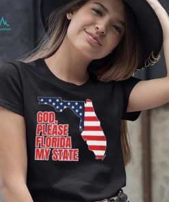 God, Please Florida My State Flag Shirt