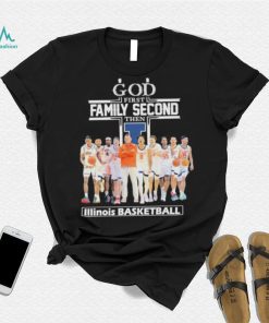 God first family second then Illinois basketball shirt