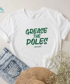 Grease The Poles Bird Gang Shirt