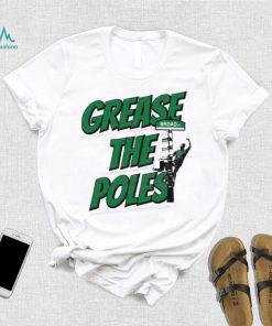 Grease The Poles Philly Fans Shirt