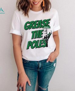 Grease The Poles Philly Fans Shirt