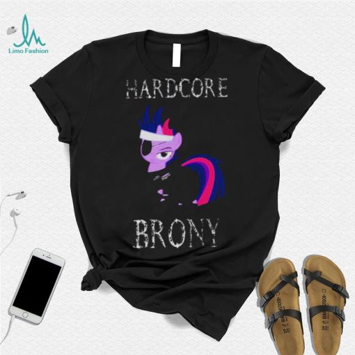 Hardcore Brony White Text My Little Pony shirt