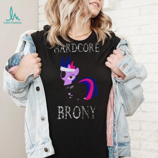 Hardcore Brony White Text My Little Pony shirt