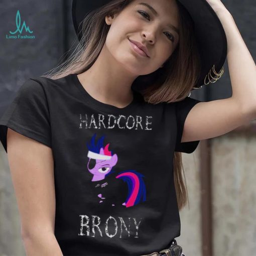 Hardcore Brony White Text My Little Pony shirt