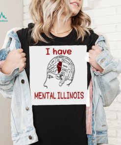 I Have Mental Illinois 2023 Shirt