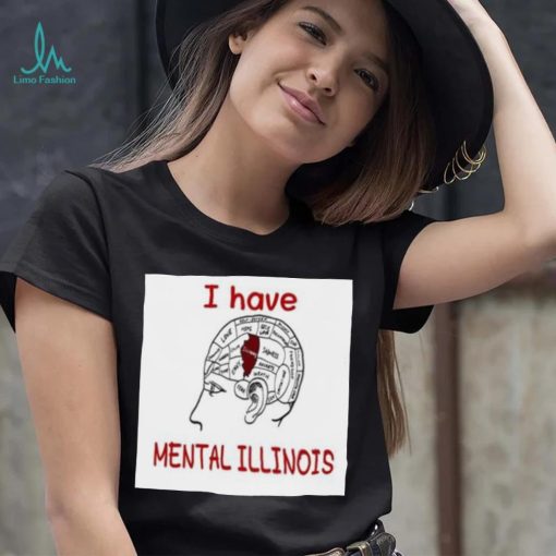 I Have Mental Illinois 2023 Shirt