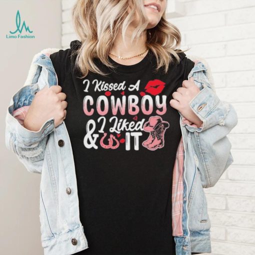 I Kissed A Cowboy I Liked It – Valentine’s Day Cowboy T Shirt