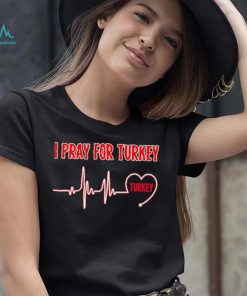 I Pray For Turkey T shirt