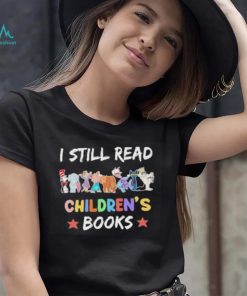 I Still Read Childrens Books – Book Lover Dr Seuss animal shirt