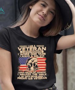 I am a veteran I love freedom I wore dog tags I have a DD 214 proud U.S America flag shirt