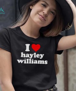 I love Hayley Williams shirt