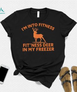 Im Into Fitness Fitness Deer In My Freezer Deer T Shirt