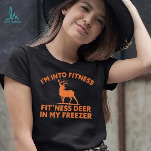 Im Into Fitness Fitness Deer In My Freezer Deer T Shirt