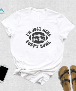 I’m Just Here For The Puppy Bowl Shirt