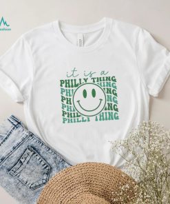 It’s Philly Thing Funny Eagles Fans Shirt