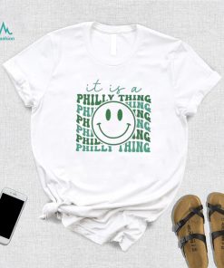 It’s Philly Thing Funny Eagles Fans Shirt