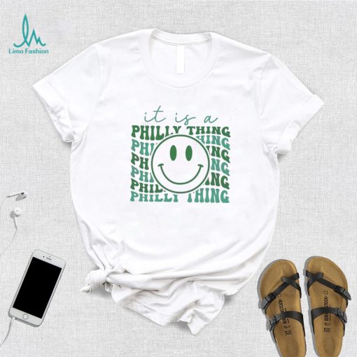 It’s Philly Thing Funny Eagles Fans Shirt