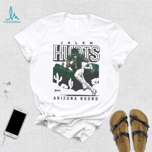 Jalen Hurts Philadelphia Eagles Arizona Bound Shirt