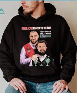 Jason and Travis Kelce Kelce Brothers First Pair Of Brothers To Face Off In The Super Bowl Shirt