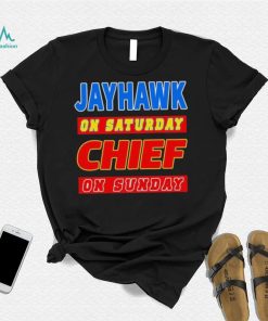 Jayhawk On Saturday Chief On Sunday Shirt