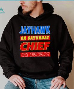 Jayhawk On Saturday Chief On Sunday Shirt, hoodie, sweater, long sleeve and tank top Jayhawk On Saturday Chief On Sunday Shirt