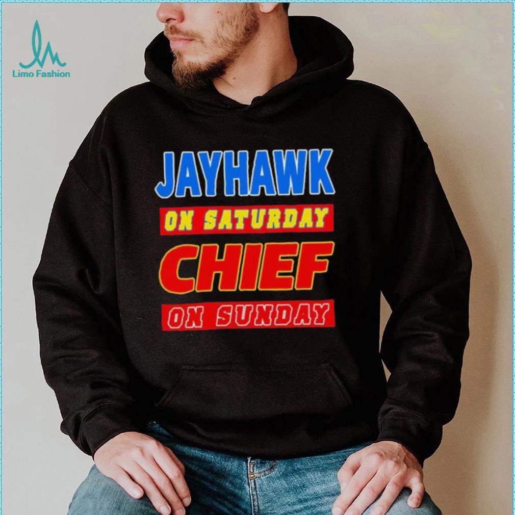 Jayhawk On Saturday Chief On Sunday Shirt Jayhawk On Saturday Chief On Sunday Shirt