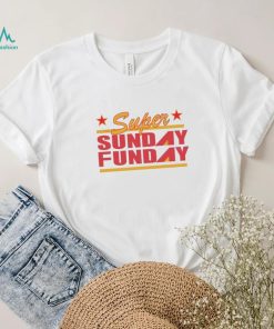 Kansas City Chiefs Super Bowl Lvii Sunday Funday Shirt, hoodie, sweater, long sleeve and tank top Kansas City Chiefs Super Bowl Lvii Sunday Funday Shirt