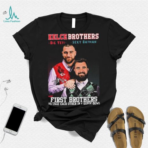 Kelce Brothers Big Yeti And Sexy Batman First Brothers To Face Each Other In A Super Bowl Signatures Shirt