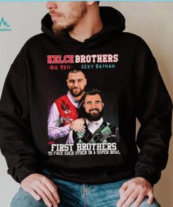 Kelce Brothers Big Yeti And Sexy Batman First Brothers To Face Each Other In A Super Bowl Signatures Shirt