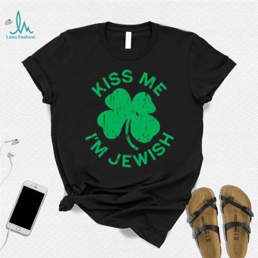 Kiss Me I’m Jewish St’ Patrick’s Day T shirt