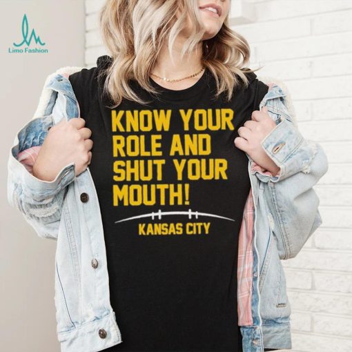 Know Your Role And Shut Your Mouth Travis Kelce Kansas City AFC Champs Shirt