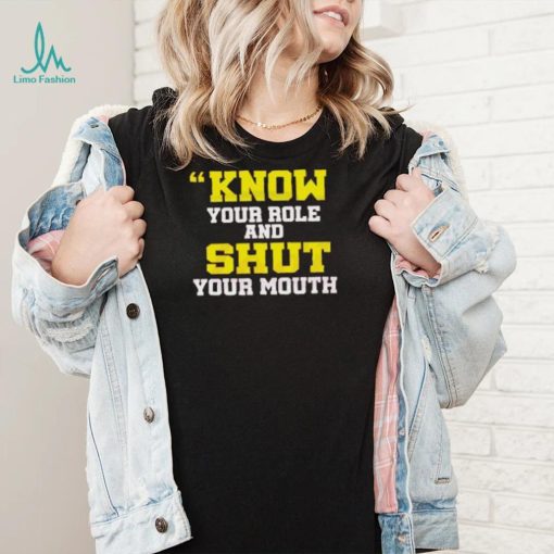 Know Your Role And Shut Your Mouth Travis Kelce Shirt