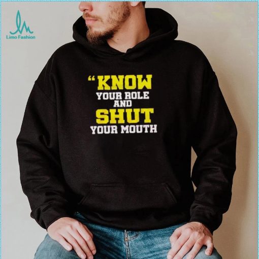 Know Your Role And Shut Your Mouth Travis Kelce Shirt