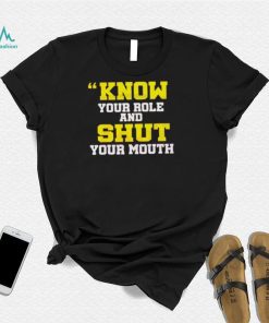 Know Your Role And Shut Your Mouth Travis Kelce Shirt