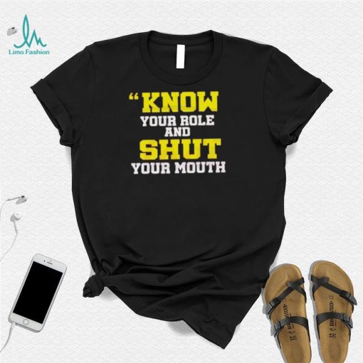 Know Your Role And Shut Your Mouth Travis Kelce Shirt