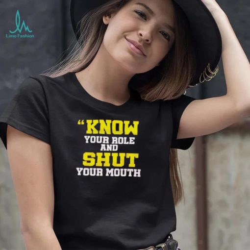 Know Your Role And Shut Your Mouth Travis Kelce Shirt